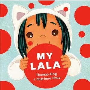 My Lala Children's Book - Red and Blue, by Thomas King and Charlene Chua
